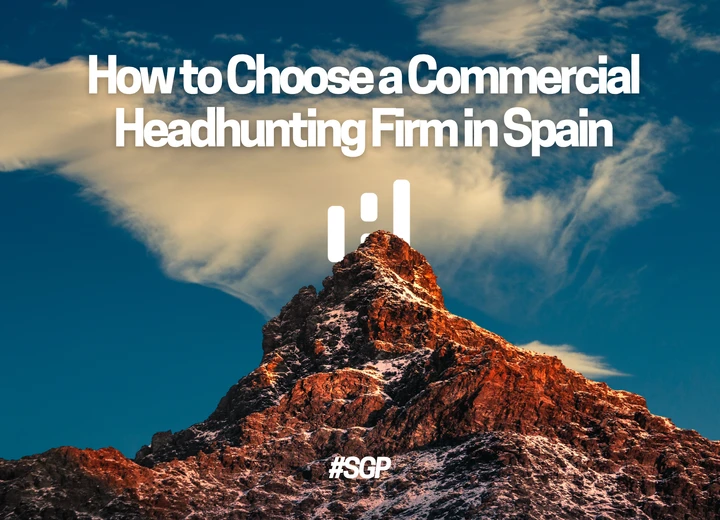How to Choose a Commercial Headhunting Firm in Spain