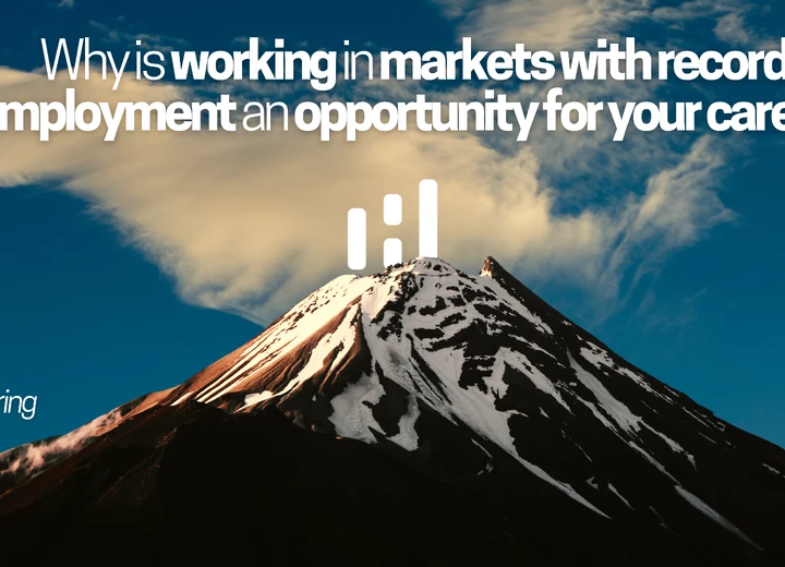 Why working in markets with record employment is an opportunity for your career?