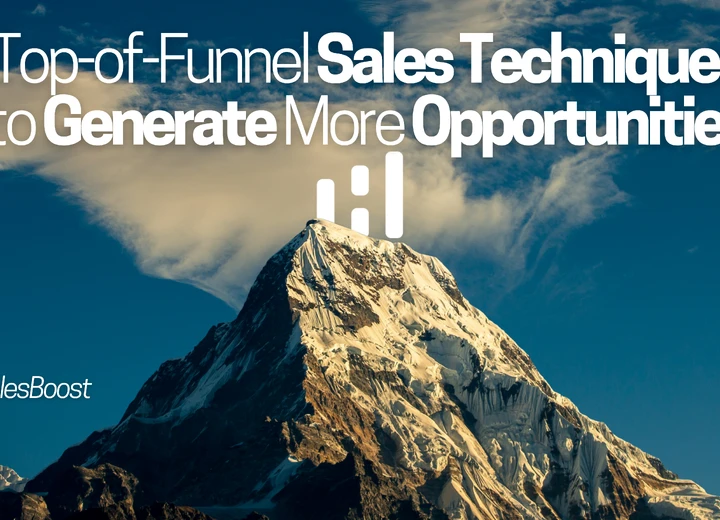 Top-of-Funnel Sales Techniques to Generate More Opportunities