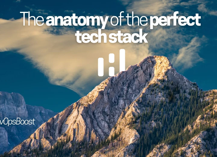 The Anatomy of the Perfect Tech Stack