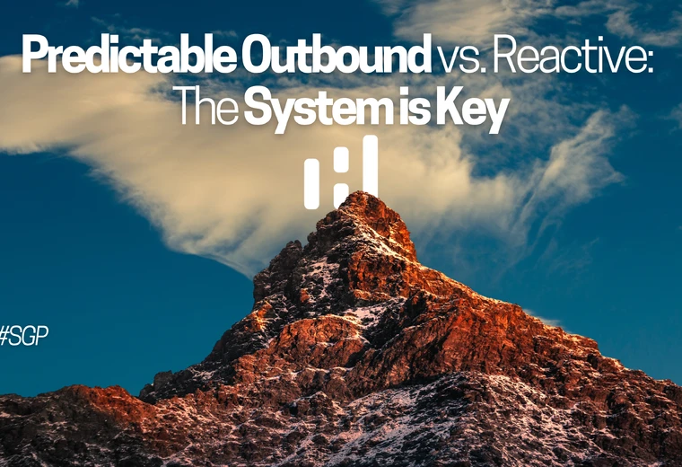 Predictable outbound vs. reactive outbound: the difference lies in the system, not in the salespeople