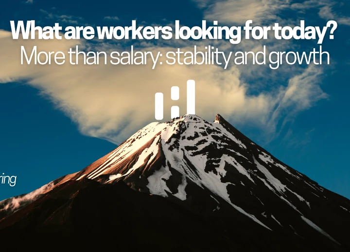 What are workers looking for today? More than salary: stability and growth