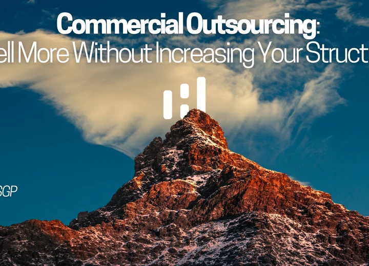 Commercial Outsourcing: Sell More Without Increasing Your Structure