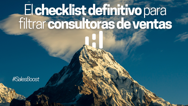 El checklist definitivo para filtrar consultoras de ventas: qué Pedir y qué evitar