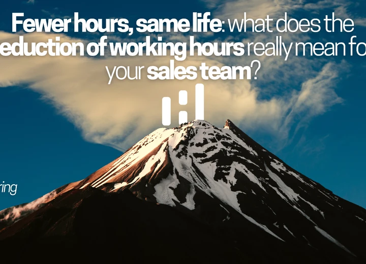 Fewer hours, same life: what the reduction of working hours really means for your sales team