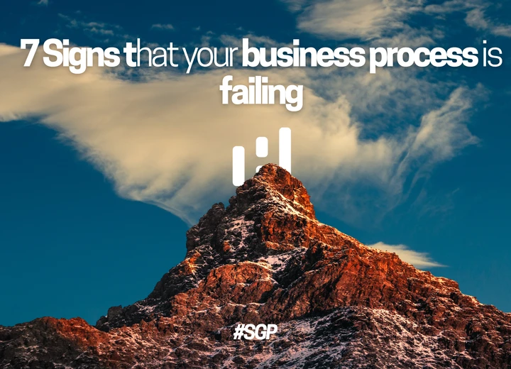 7 Signs That Your Business Process Is Failing