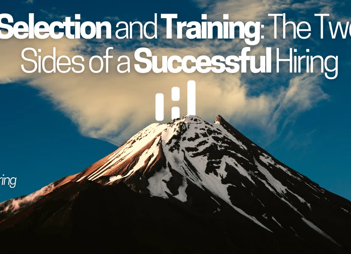 Selection and Training: The Two Sides of a Successful Hiring