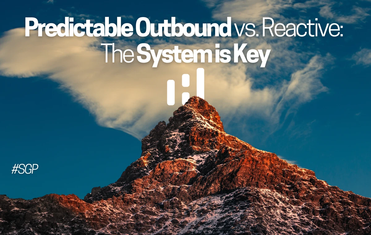 Predictable outbound vs. reactive outbound: the difference lies in the system, not in the salespeople