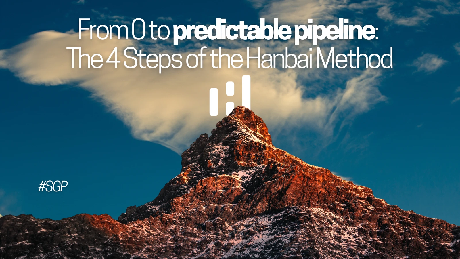The End of Uncertainty: From 0 to Predictable Pipeline: The 4 Steps of the Hanbai Method to Transform Your Results