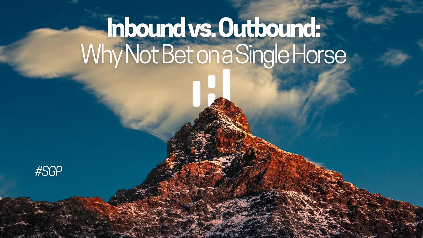 inbound vs. outbound in 2025: why building only on inbound is betting on a single horse